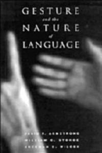 Gesture and the Nature of Language