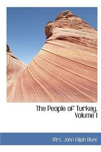 The People of Turkey, Volume I