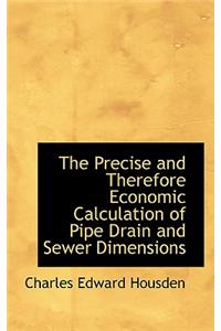 Precise and Therefore Economic Calculation of Pipe Drain and Sewer Dimensions