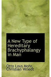 A New Type of Hereditary Brachyphalangy in Man