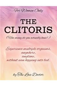For Women Only THE CLITORIS (How many do you actually have?)