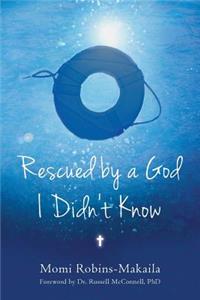 Rescued by a God I Didn't Know