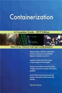 Containerization A Complete Guide - 2019 Edition