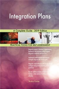 Integration Plans A Complete Guide - 2019 Edition