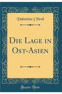 Die Lage in Ost-Asien (Classic Reprint)