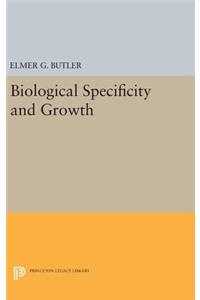 Biological Specificity and Growth