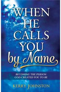 When He Calls You By Name