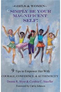 Simply Be Your Magnificent Self