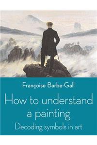 How to Understand a Painting