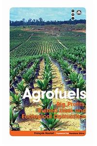 Agrofuels