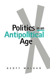 Politics in an Antipolitical Age