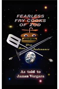 Fearless Fry Cooks of Zod
