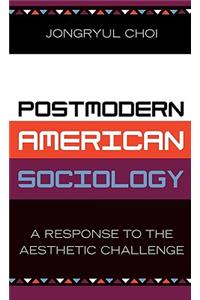 Postmodern American Sociology