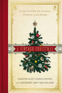 Vintage Christmas: A Collection of Classic Stories and Poems