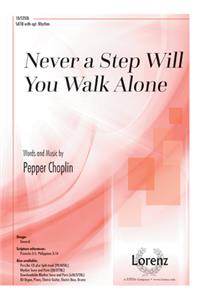 Never a Step Will You Walk Alone