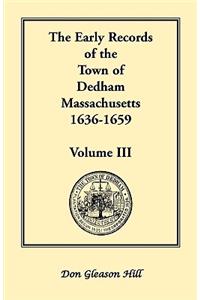 Early Records of the Town of Dedham, Massachusetts, 1636-1659