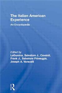 The Italian American Experience: An Encyclopedia