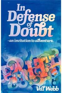 In Defense of Doubt: An Invitation to Adventure