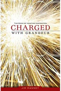 Charged with Grandeur