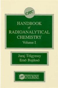 CRC Handbook of Radioanalytical ChemistryVolume 1