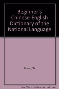 Beginner's Chinese-English Dictionary of the National Language
