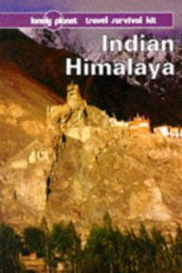 Indian Himalaya: A Travel Survival Kit (Lonely Planet Travel Survival Kit)