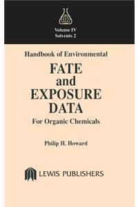 Handbook of Environmental Fate and Exposure Data for Organic Chemicals, Volume IV