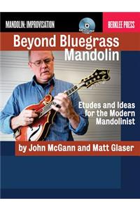 Beyond Bluegrass Mandolin