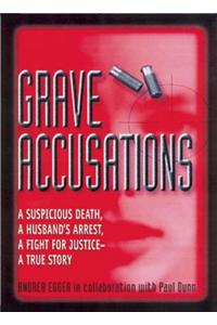 Grave Accusations: A Suspicious Death, a Husband's Arrest, a Fight for Justice - A True Story