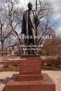 Together We Walk Parks and Paths of the Kansas City Area