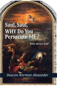Saul, Saul, Why Do You Persecute Me?