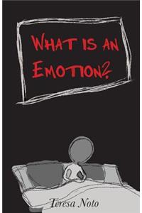 What is an Emotion?