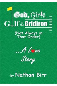 God, Girls, Golf & the Gridiron (Not Always in That Order) . . . A Love Story