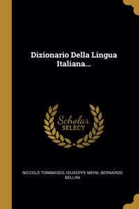 Dizionario Della Lingua Italiana...