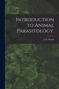 Introduction to Animal Parasitology.