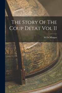 Story Of The Coup Detat Vol II