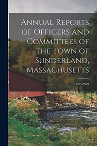 Annual Reports of Officers and Committees of the Town of Sunderland, Massachusetts; 1927-1929