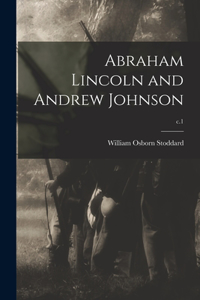 Abraham Lincoln and Andrew Johnson; c.1