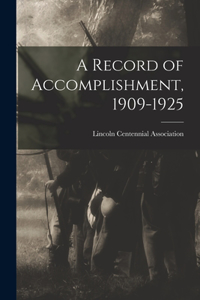 Record of Accomplishment, 1909-1925