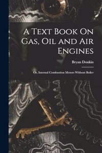 Text Book On Gas, Oil and Air Engines