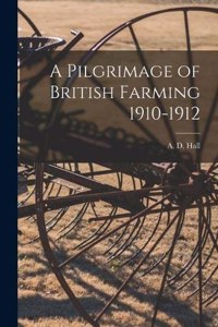 Pilgrimage of British Farming 1910-1912