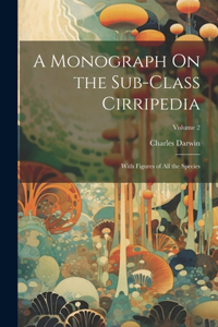 A Monograph On the Sub-Class Cirripedia