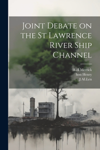 Joint Debate on the St Lawrence River Ship Channel