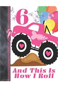 6 And This Is How I Roll: Cute Truck Lovers Blank Holiday Doodling & Drawing Art Book Sketchbook Journal For Girls