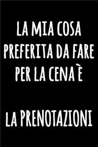 La Mia Cosa Preferita da Fare per la Cena è la PRENOTAZIONI