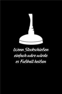 Wenn Stockschießen Einfach Wäre