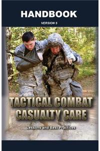 Tactical Combat Casualty Care Handbook