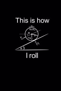 This Is How I Roll