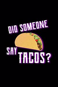 Did Someone Say Tacos?