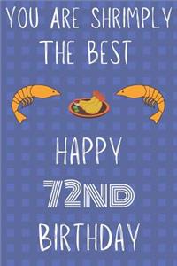 You Are Shrimply The Best Happy 72nd Birthday